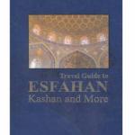 راهنمای سفر به اصفهان و کاشان travel guide to esfahan and kashan